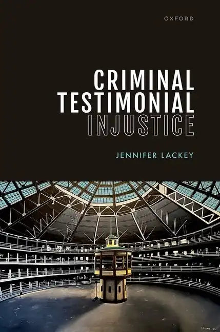 Criminal Testimonial Injustice - Hardcover