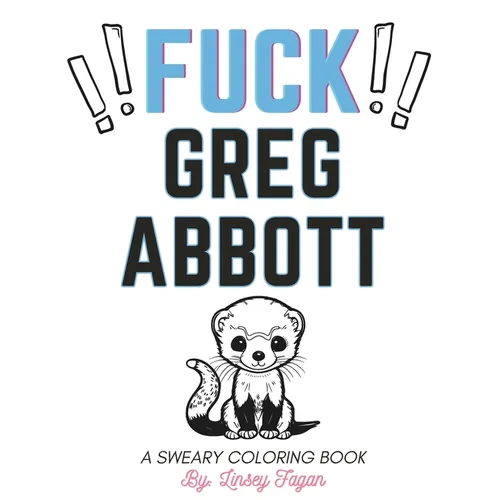 Fu*k Greg Abbott Coloring Book - Paperback