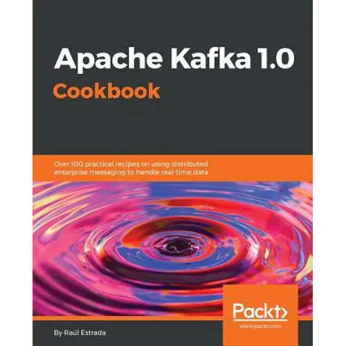 Apache Kafka 1.0 Cookbook - Paperback