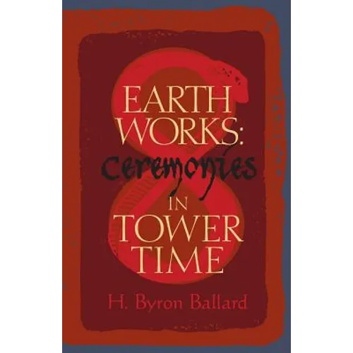 Earth Works: Ceremonies in Tower Time - Paperback