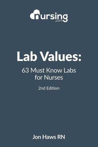 Lab Values: 63 Must Know Labs for Nurses - Paperback