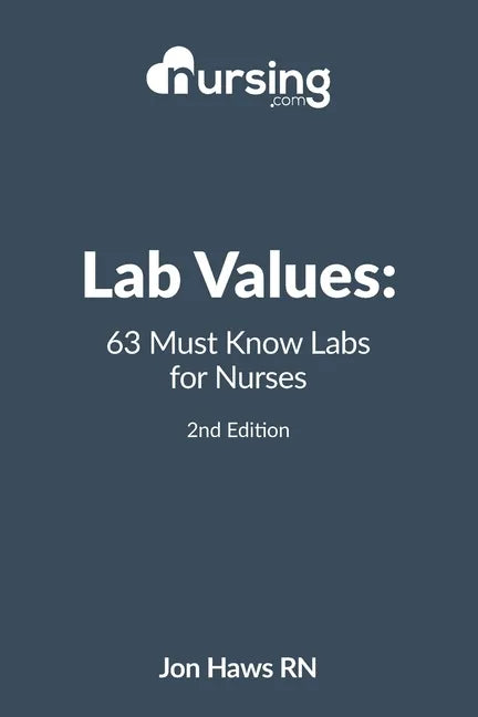 Lab Values: 63 Must Know Labs for Nurses - Paperback