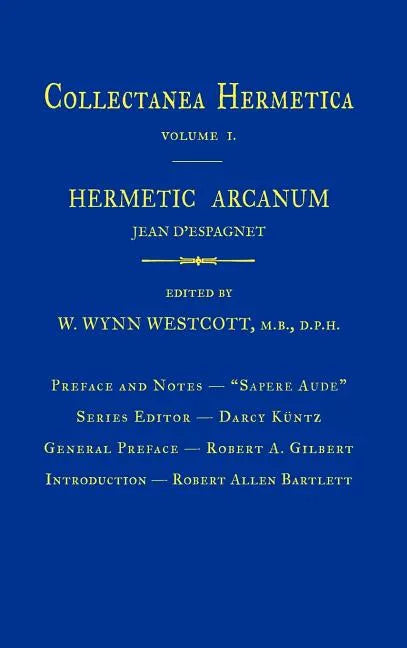 Hermetic Arcanum: Collectanea Hermetica Volume 1 - Hardcover