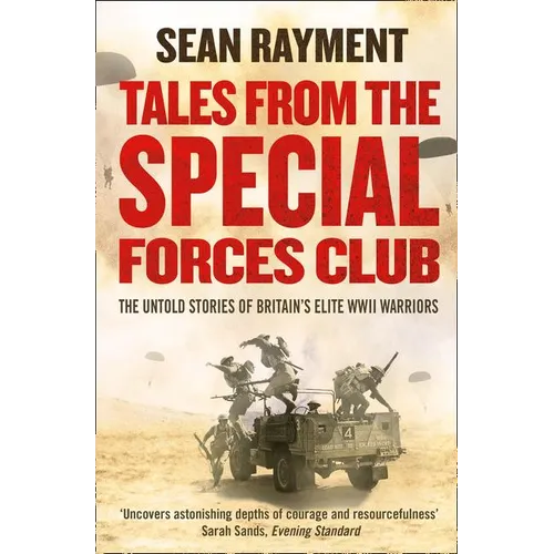 Tales from the Special Forces Club: The Untold Stories of Britain's Elite WWII Warriors - Paperback