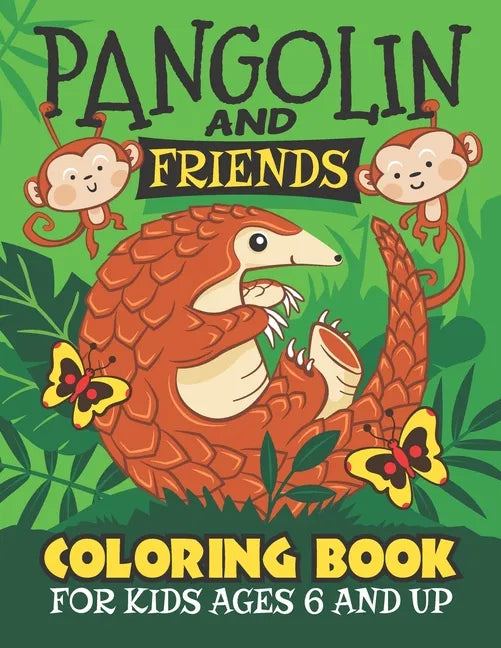 Pangolin And Friends Coloring Book: Fun for Kids Ages 6 and up. Coloring and Drawing for Boys and Girls. - Paperback