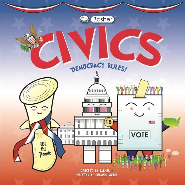 Basher Civics: Democracy Rules! - Hardcover