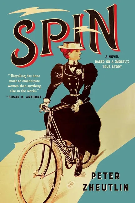 Spin: A Novel Based on a (Mostly) True Story - Hardcover