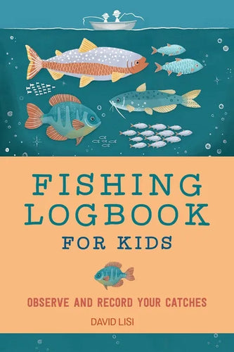 Fishing Logbook for Kids: Observe and Record Your Catches - Paperback