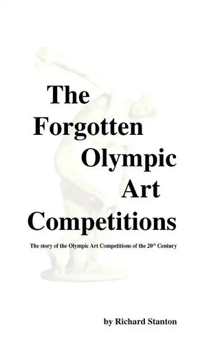 The Forgotten Olympic Art Competitions - Hardcover