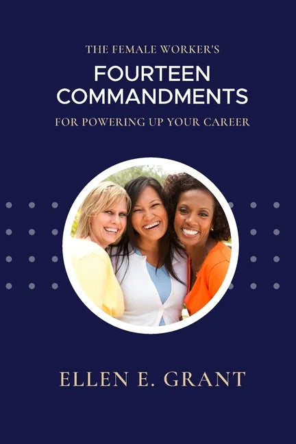 The Female Worker's 14 Commandments for Powering Up Your Career - Paperback