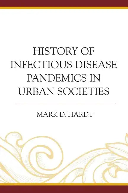 History of Infectious Disease Pandemics in Urban Societies - Paperback