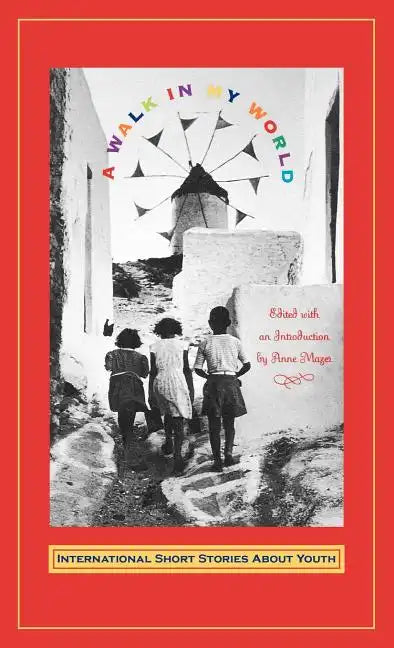 Walk in My World: International Short Stories about Youth - Hardcover