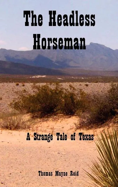 The Headless Horseman: A Strange Tale of Texas - Hardcover