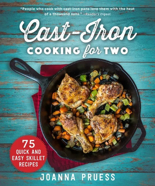 Cast-Iron Cooking for Two: 75 Quick and Easy Skillet Recipes - Hardcover