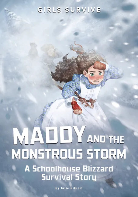 Maddy and the Monstrous Storm: A Schoolhouse Blizzard Survival Story - Hardcover