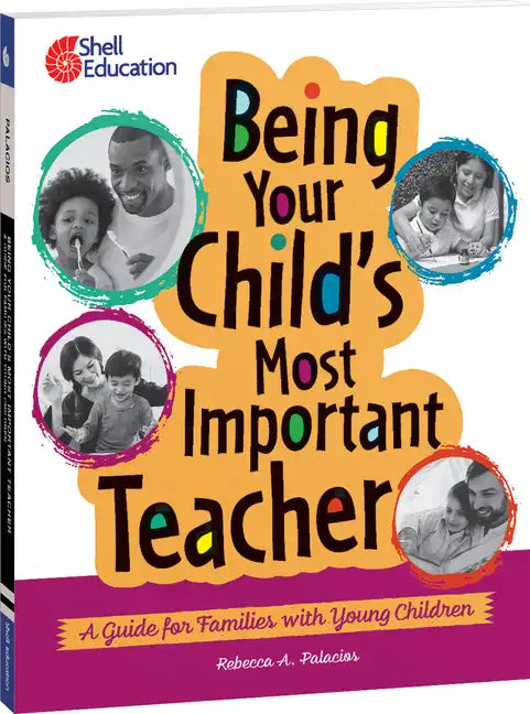 Being Your Child's Most Important Teacher: A Guide for Families with Young Children - Paperback