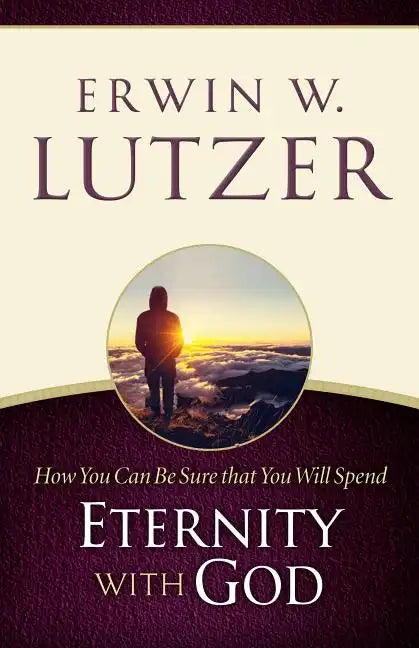 How You Can Be Sure You Will Spend Eternity with God - Paperback