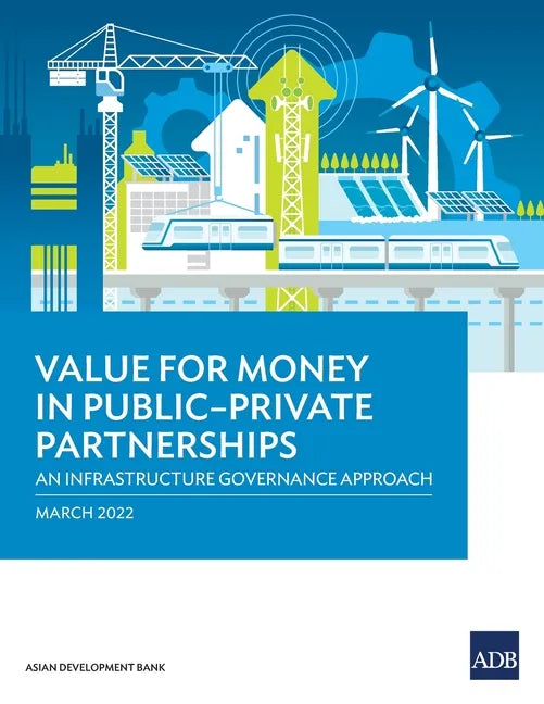 Value for Money in Public-Private Partnerships: An Infrastructure Governance Approach - Paperback