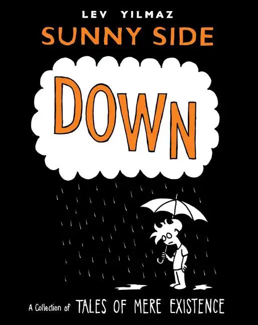 Sunny Side Down: A Collection of Tales of Mere Existence - Paperback