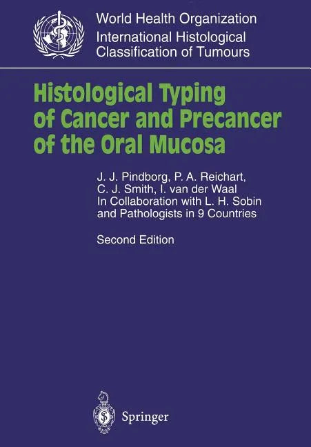 Histological Typing of Cancer and Precancer of the Oral Mucosa: In Collaboration with L.H.Sobin and Pathologists in 9 Countries - Paperback