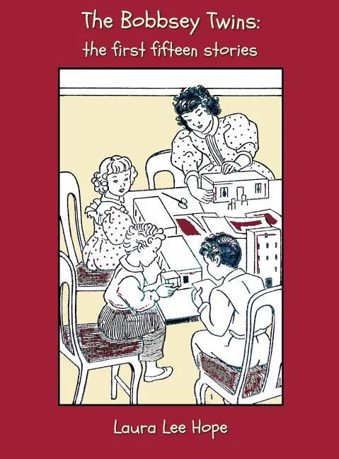 The Bobbsey Twins: The First Fifteen Stories, Including Merry Days Indoors and Out, in the Country, at the Seashore, at School, at Snow L - Hardcover