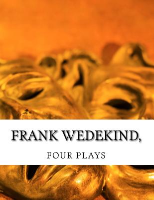 Frank Wedekind, FOUR PLAYS - Paperback