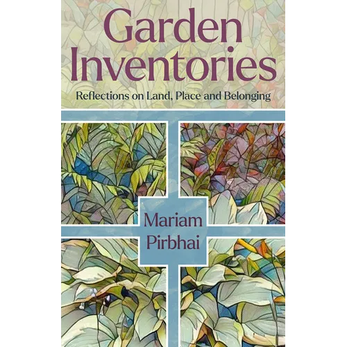 Garden Inventories: Reflections on Land, Place and Belonging - Paperback