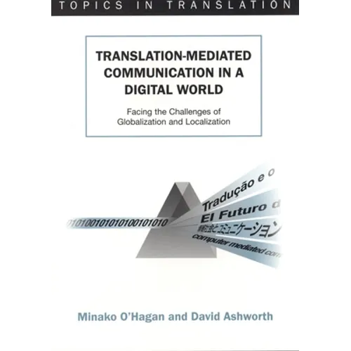 Translation-Mediated Communi.in a Digita: Facing the Challenges of Globalization and Localization - Paperback