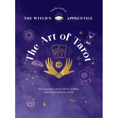 The Art of Tarot: Readings & Interpretations - Hardcover