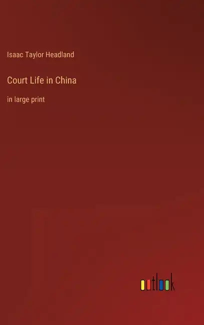 Court Life in China: in large print - Hardcover