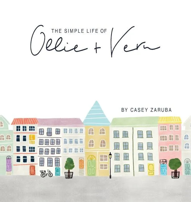 The Simple Life of Ollie and Vern - Hardcover
