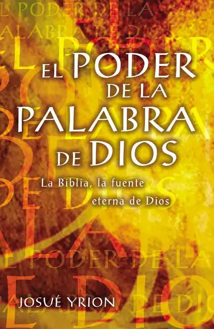 El Poder de la Palabra de Dios: La Biblia, La Fuente Eterna de Dios - Paperback