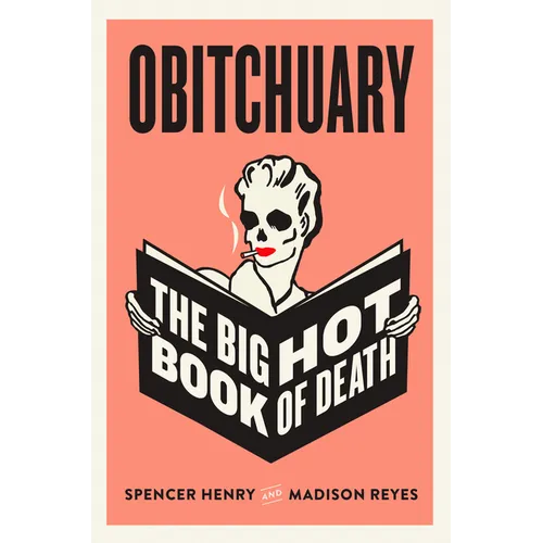 Obitchuary: The Big Hot Book of Death - Hardcover