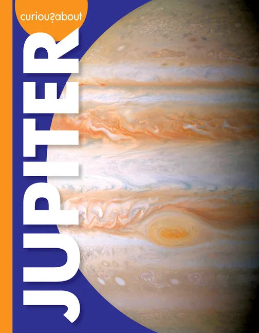 Curious about Jupiter - Library Binding
