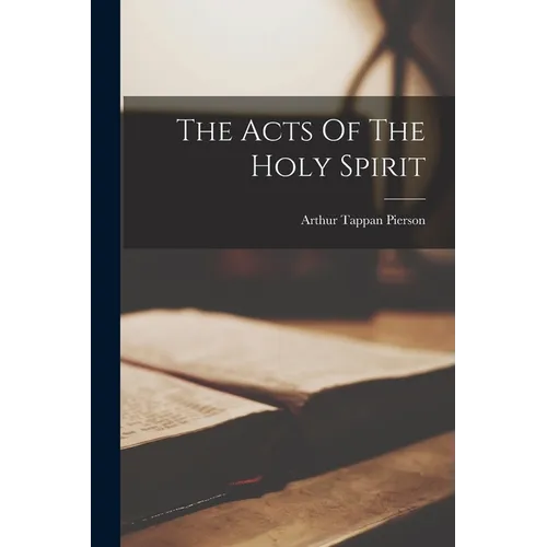 The Acts Of The Holy Spirit