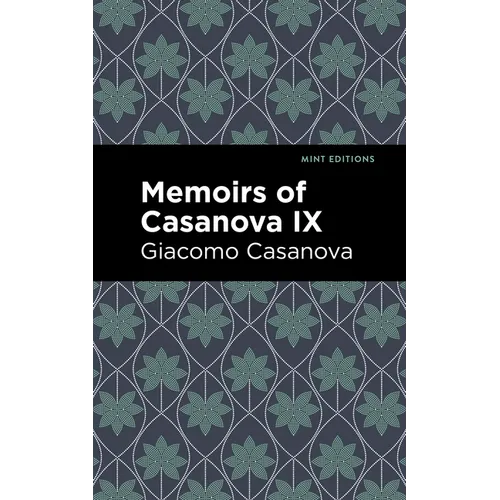 Memoirs of Casanova Volume IX - Paperback