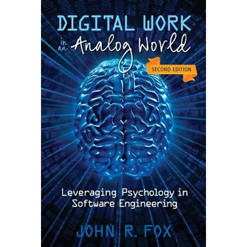 Digital Work in an Analog World: Leveraging Psychology in Software Engineering - Paperback