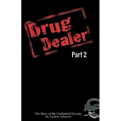 Drug Dealer part 2: The Story of The Unchained Dynasty - Paperback