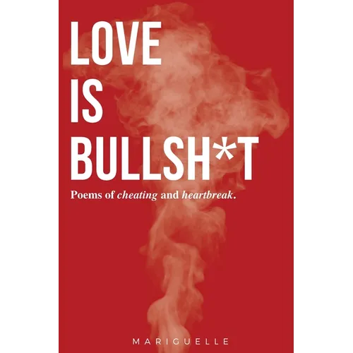 Love is Bullsh*t - Paperback