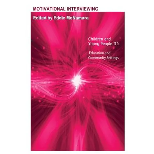 Motivational Interviewing: Children and Young People III 