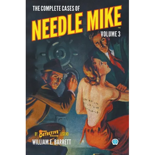 The Complete Cases of Needle Mike, Volume 3 - Paperback