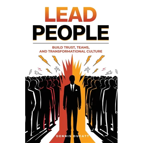 Lead People: Build Trust, Teams and Transformation Culture - Paperback