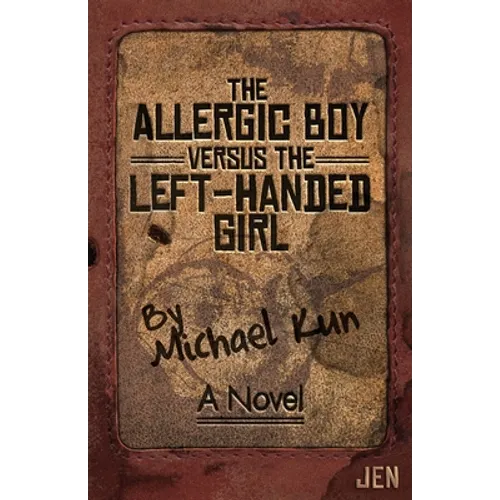 The Allergic Boy Versus the Left-Handed Girl - Paperback
