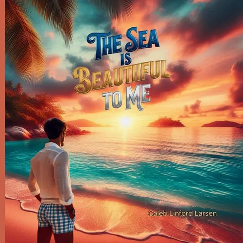 The Sea is Beautiful to Me - Paperback