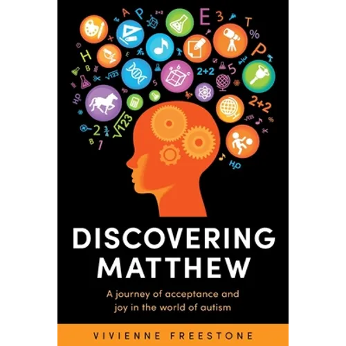 Discovering Matthew: A journey of acceptance and joy in the world of autism - Paperback