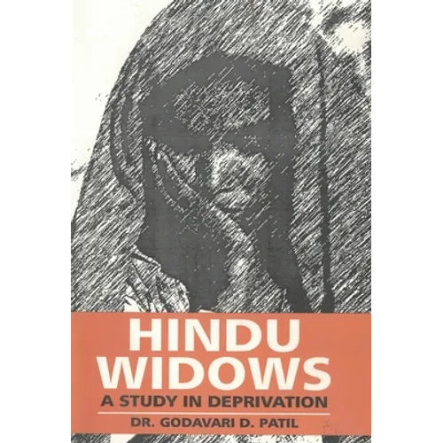 Hindu Widows: A Study In Deprivation - Hardcover