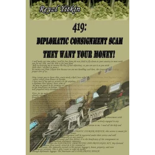 419: Diplomatic Consignment Scam: They Want Your Money! - Paperback