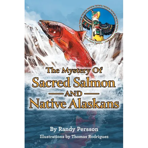 The Mystery of Sacret Salmon and Native Alaskans