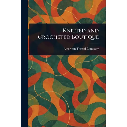 Knitted and Crocheted Boutique - Paperback