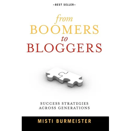 From Boomers to Bloggers: Success Strategies Across Generations - Paperback